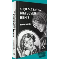 Koşulsuz Şartsız Kim Sever Beni