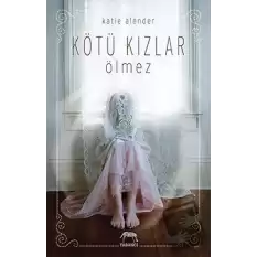 Kötü Kızlar Ölmez (Ciltli)