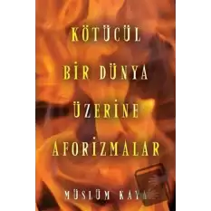 Kötücül Bir Dünya Üzerine Aforizmalar