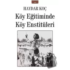 Köy Eğitiminde Köy Enstitüleri