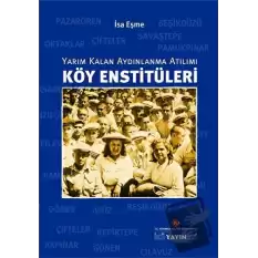 Köy Enstitüleri: Yarım Kalan Aydınlanma Atılımı