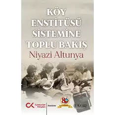 Köy Enstitüsü Sistemine Toplu Bakış