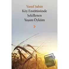 Köy Enstitüsünde Şekillenen Yaşam Öyküm