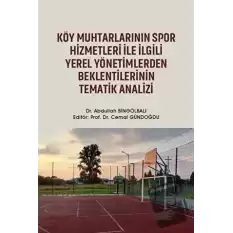 Köy Muhtarlarının Spor Hizmetleri ile İlgili Yerel Yönetimlerden Beklentilerinin Tematik Analizi