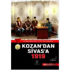 Kozan’dan Sivas’a 1919