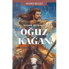 Kozmik Bir Kağan Oğuz Kağan