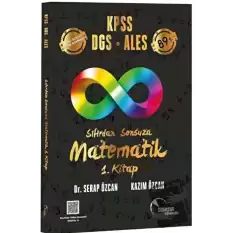 KPSS DGS ALES Sıfırdan Sonsuza Matematik (1. Kitap) Konu Özetli Soru Bankası