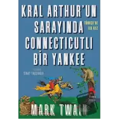 Kral Arthur’un Sarayında Connecticutli Bir Yankee