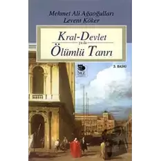 Kral Devlet Ya Da Ölümlü Tanrı