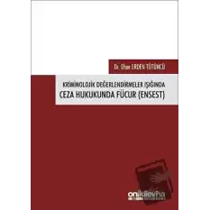 Kriminolojik Değerlendirmeler Işığında Ceza Hukukunda Fücur (Ensest)