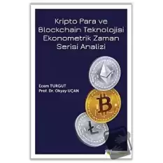 Kripto Para ve Blockchain Teknolojisi Ekonometrik Zaman Serisi Analizi