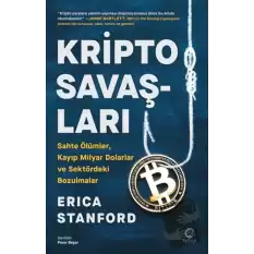 Kripto Savaşları: Sahte Ölümler, Kayıp Mi̇lyar Dolarlar ve Sektördeki̇ Bozulmalar