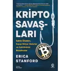 Kripto Savaşları: Sahte Ölümler, Kayıp Mi̇lyar Dolarlar ve Sektördeki̇ Bozulmalar