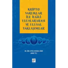 Kripto Varlıklar İle İlgili Uluslararası ve Ulusal Yaklaşımlar