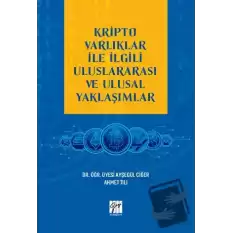 Kripto Varlıklar ile İlgili Uluslararası ve Ulusal Yaklaşımlar