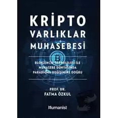 Kripto Varlıklar Muhasebesi: Blokzincir Teknolojisi ile Muhasebe Dünyasında Paradigma Değişimine Doğru (Ciltli)