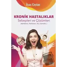 Kronik Hastalıklar Sebepleri ve Çözümleri