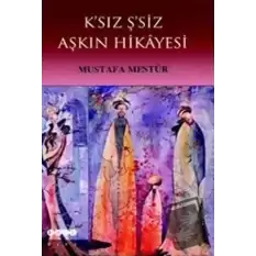 K’sız Ş’siz Aşkın Hikayesi