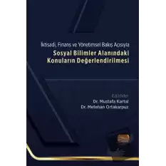 Ktisadi, Finans Ve Yönetimsel Bakış Açısıyla Sosyal Bilimler Alanındaki Konuların Değerlendirilmesi