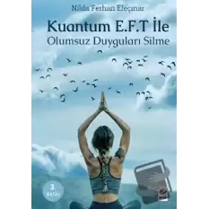 Kuantum E.F.T. Le Olumsuz Duyguları Silme