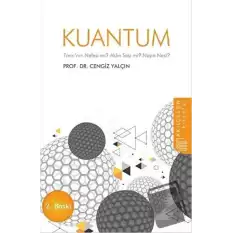 Kuantum : Tanrının Nefesi mi? Aklın Sesi mi? Neyin Nesi?