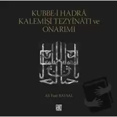 Kubbe-i Hadra Kalemişi Tezyinatı ve Onarımı