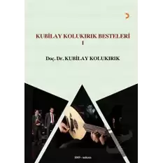 Kubilay Kolukırık Besteleri 1