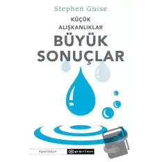 Küçük Alışkanlıklar Büyük Sonuçlar