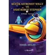 Küçük Astronot Willy ve Dahi Robot Stephen - Evrende Yolculuk