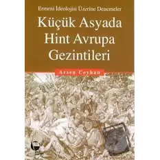 Küçük Asyada Hint Avrupa Gezintileri Ermeni İdeolojisi Üzerine Denemeler