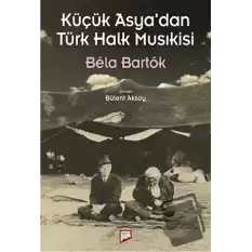 Küçük Asya’dan Türk Halk Musıkisi