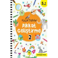 Küçük Dahiler Dikkat Geliştirme 2 (5+ Yaş)