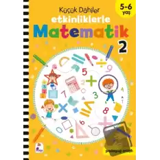 Küçük Dahiler – Etkinliklerle Matematik 2 (5-6 Yaş )