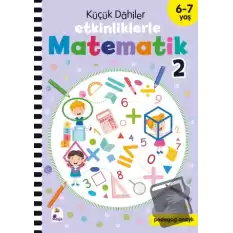 Küçük Dahiler – Etkinliklerle Matematik 2 (6-7 Yaş )