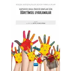 Küçük Değişiklikler, Büyük Farklılıklar: Kapsayıcı Okul Öncesi Sınıflar İçin Öğretimsel Uyarlamalar