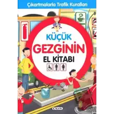 Küçük Gezginin El Kitabı - Çıkartmalarla Trafik Kuralları