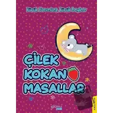 Küçük Hanımlara, Küçük Beylere - Çilek Kokan Masallar (Ciltli)