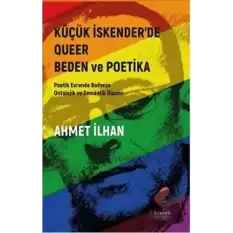 Küçük İskender’de Queer Beden ve Poetika