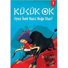 Küçük Ok 1 - Uyuz İnek Nasıl Boğa Olur?