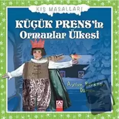 Küçük Prens’in Ormanlar Ülkesi (Ciltli)