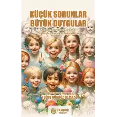 Küçük Sorunlar, Büyük Duygular