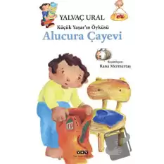 Küçük Yaşar’ın Öyküsü: Alucura Çayevi