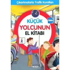 Küçük Yolcunun El Kitabı - Çıkartmalarla Trafik Kuralları