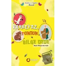 Küçüklere ve Büyüklere Masal - Karbeyaz, Tonton ve Bilge Dede