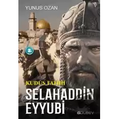 Kudüs Fatihi Selahaddin Eyyubi