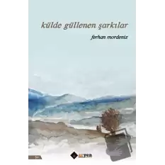 Külde Güllenen Şarkılar