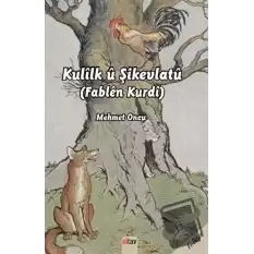 Kulilk ü Şikevlatü (Fablen Kurdi)