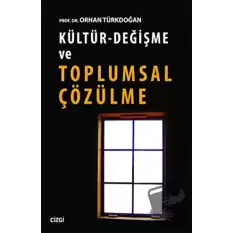 Kültür - Değişme ve Toplumsal Çözülme