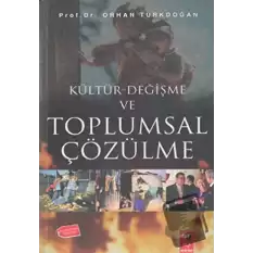 Kültür-Değişme ve Toplumsal Çözülme