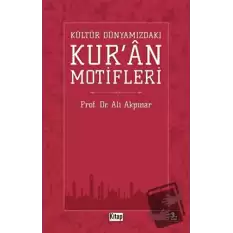 Kültür Dünyamızdaki Kuran Motifleri